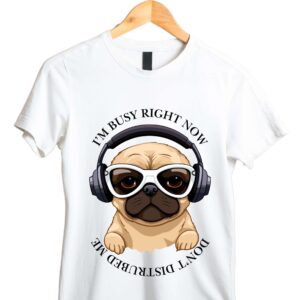 I Am Busy Right Now Do Not Distrubed Me White T Shirt For Womens 1