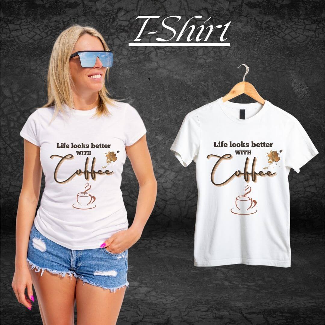 Life looks better with coffee for women white tshirt