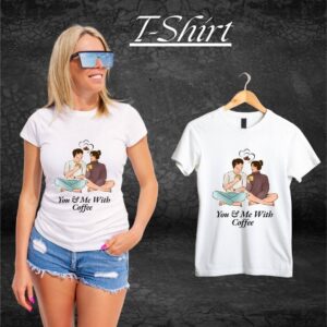 you and me with coffee for women tshirt